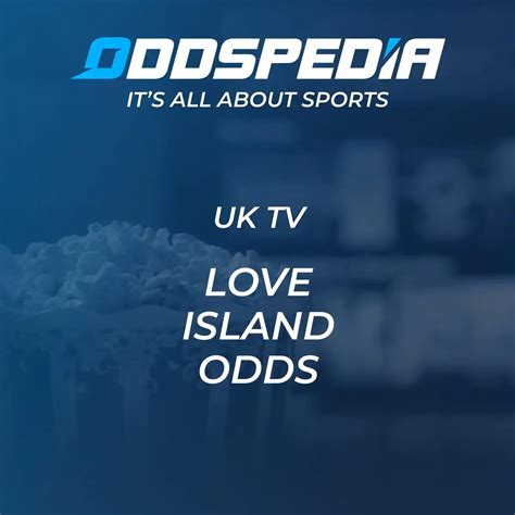 Love Island Odds → Best Bets, Markets And Betting Guide .